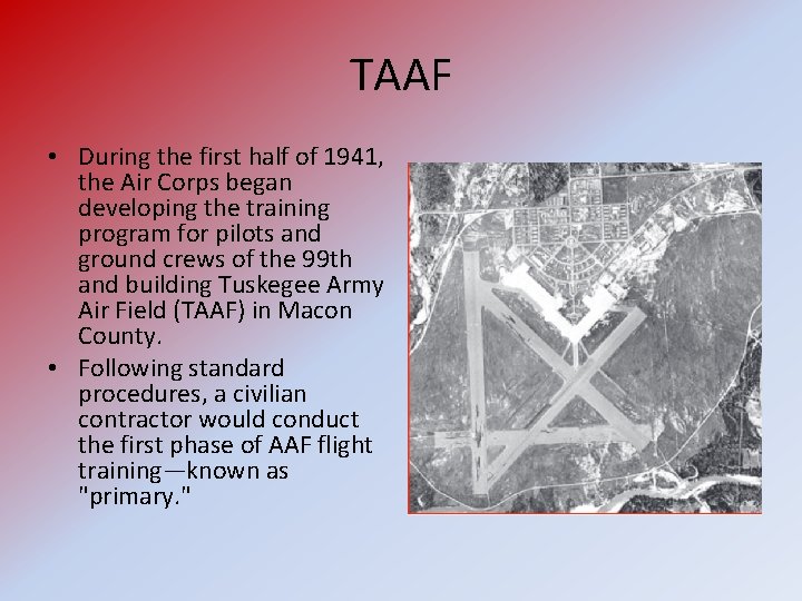 TAAF • During the first half of 1941, the Air Corps began developing the