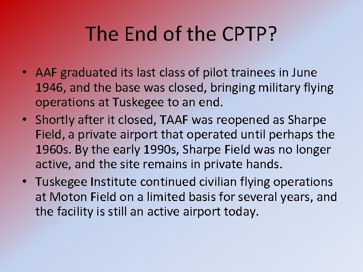 The End of the CPTP? • AAF graduated its last class of pilot trainees