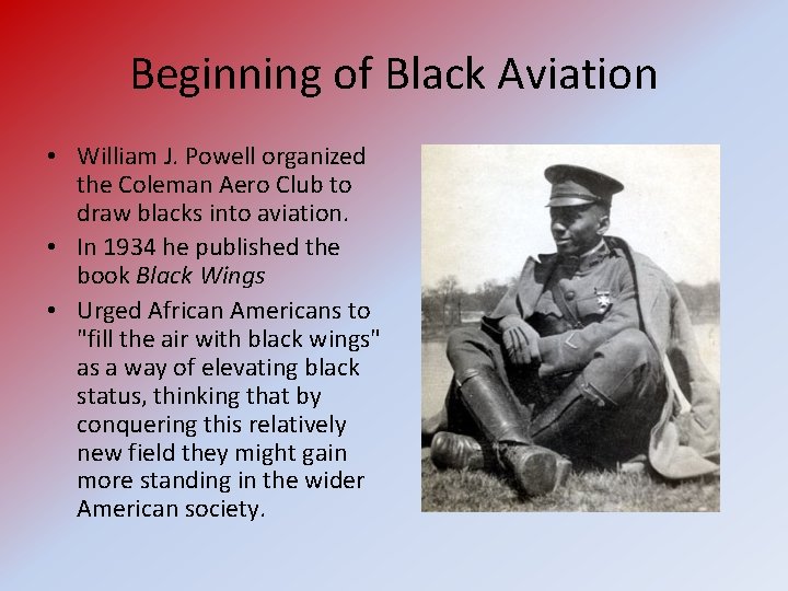 Beginning of Black Aviation • William J. Powell organized the Coleman Aero Club to