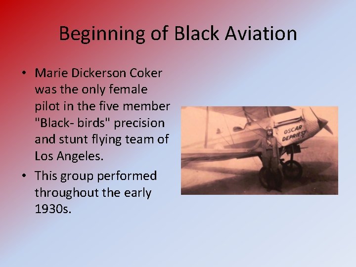 Beginning of Black Aviation • Marie Dickerson Coker was the only female pilot in