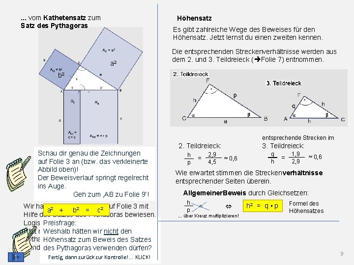 . . . vom Kathetensatz zum Satz des Pythagoras Höhensatz Es gibt zahlreiche Wege