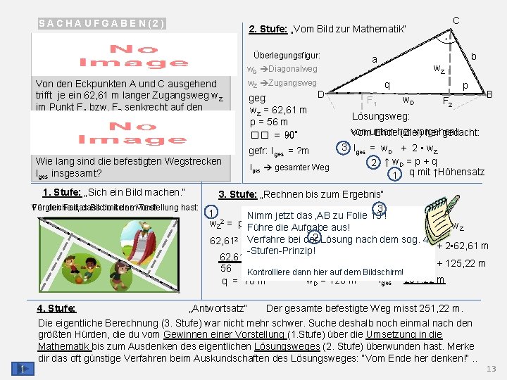 2. Stufe: „Vom Bild zur Mathematik“ Überlegungsfigur: w. D Diagonalweg Von den Eckpunkten A