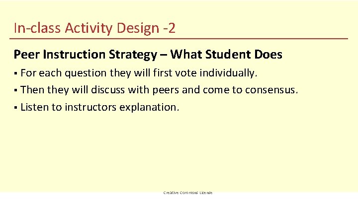 In-class Activity Design -2 Peer Instruction Strategy – What Student Does For each question