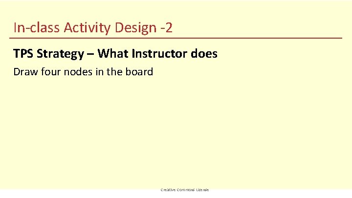 In-class Activity Design -2 TPS Strategy – What Instructor does Draw four nodes in