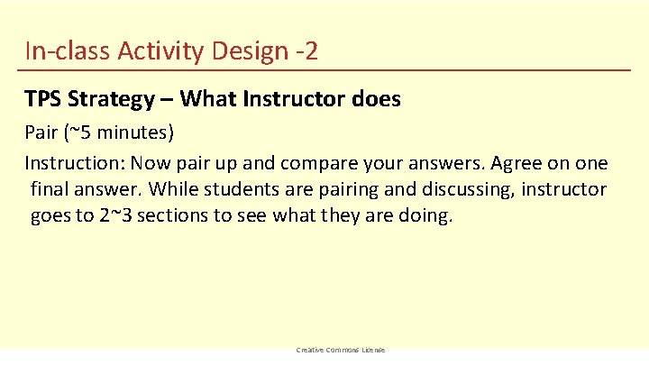 In-class Activity Design -2 TPS Strategy – What Instructor does Pair (~5 minutes) Instruction: