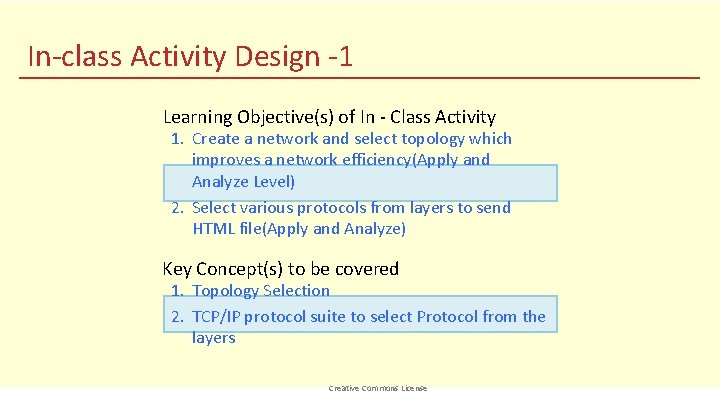 In-class Activity Design -1 Learning Objective(s) of In - Class Activity 1. Create a