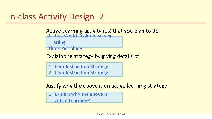 In-class Activity Design -2 Active Learning activity(ies) that you plan to do 1. Real