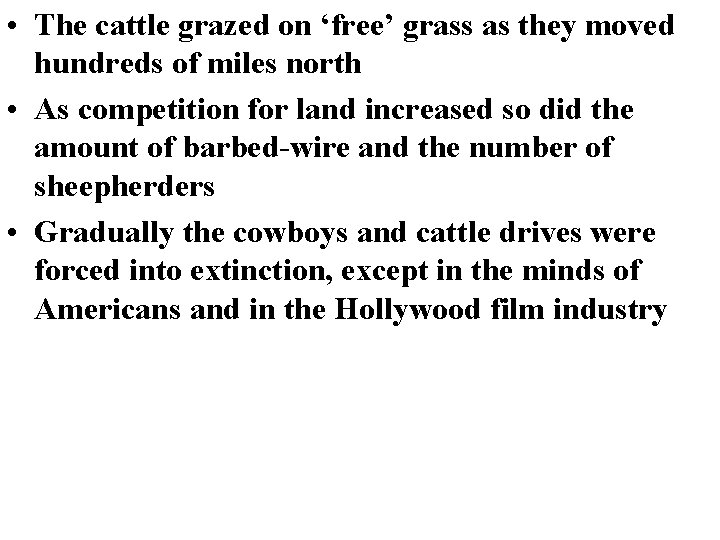  • The cattle grazed on ‘free’ grass as they moved hundreds of miles