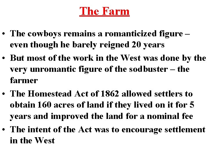 The Farm • The cowboys remains a romanticized figure – even though he barely