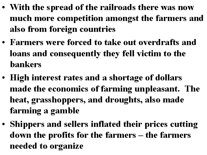  • With the spread of the railroads there was now much more competition