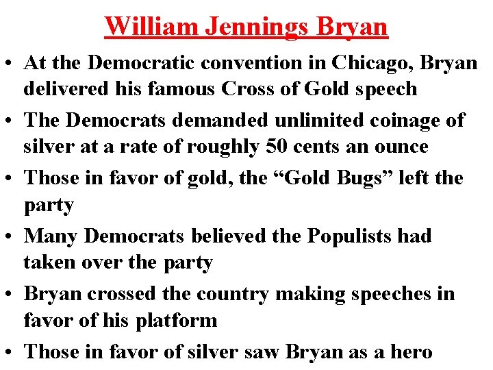 William Jennings Bryan • At the Democratic convention in Chicago, Bryan delivered his famous