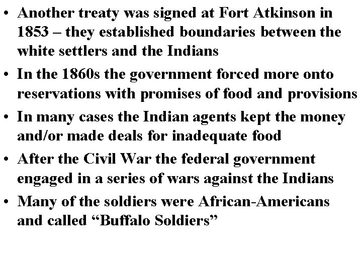  • Another treaty was signed at Fort Atkinson in 1853 – they established