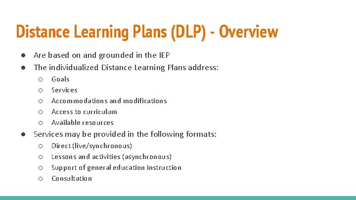 Distance Learning Plans (DLP) - Overview ● Are based on and grounded in the