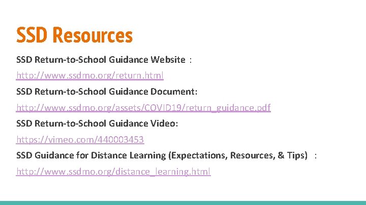 SSD Resources SSD Return-to-School Guidance Website : http: //www. ssdmo. org/return. html SSD Return-to-School