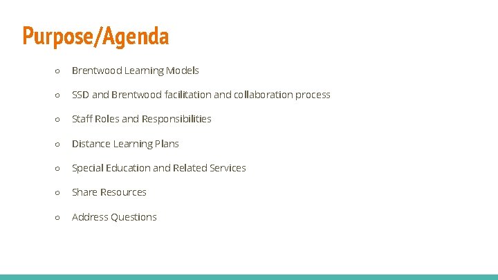 Purpose/Agenda ○ Brentwood Learning Models ○ SSD and Brentwood facilitation and collaboration process ○