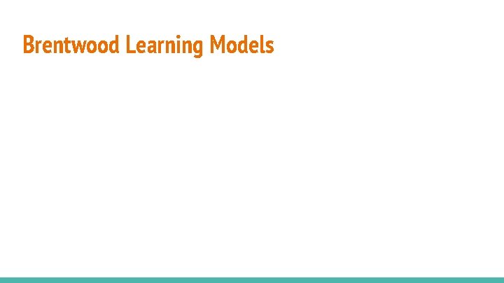 Brentwood Learning Models 