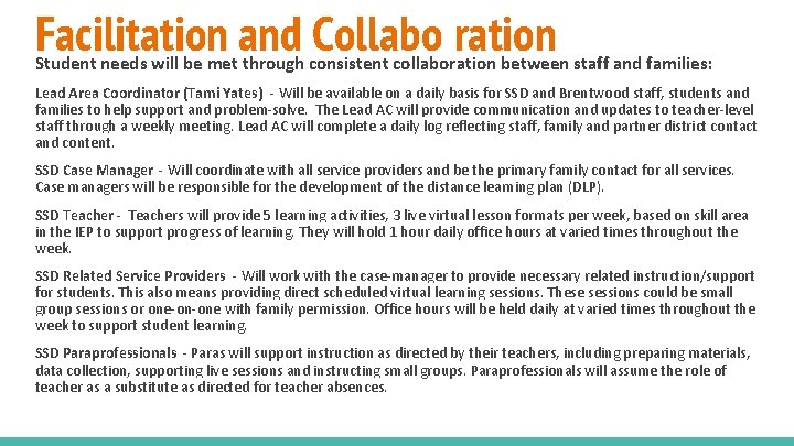Facilitation and Collabo ration Student needs will be met through consistent collaboration between staff
