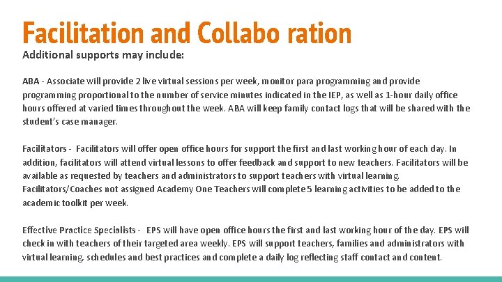 Facilitation and Collabo ration Additional supports may include: ABA - Associate will provide 2