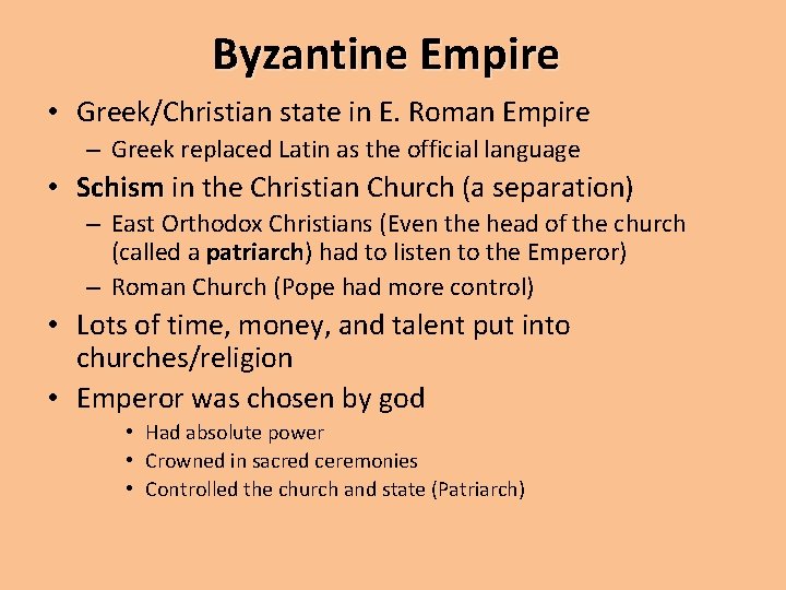 Byzantine Empire • Greek/Christian state in E. Roman Empire – Greek replaced Latin as