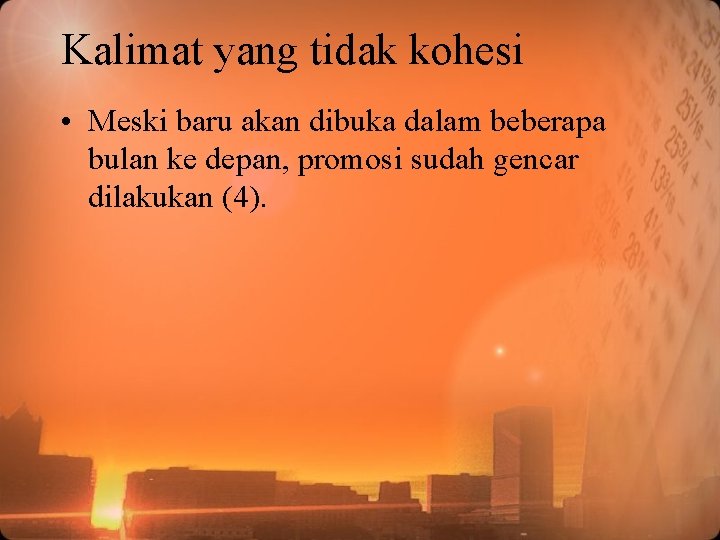 Kalimat yang tidak kohesi • Meski baru akan dibuka dalam beberapa bulan ke depan,