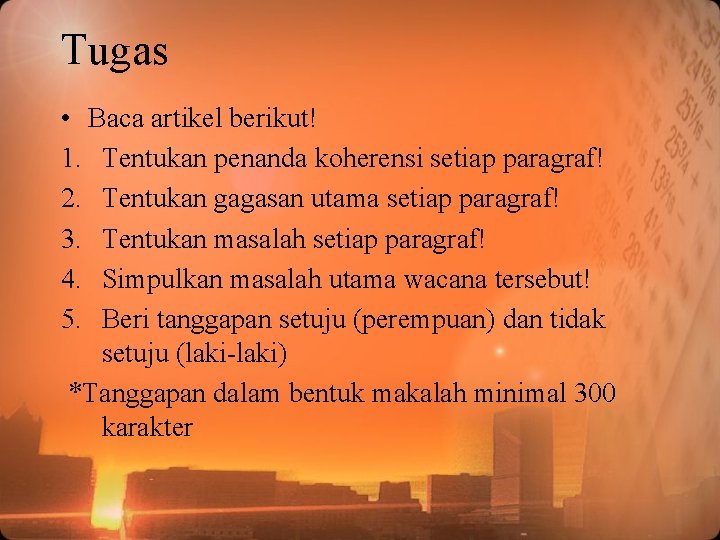 Tugas • Baca artikel berikut! 1. Tentukan penanda koherensi setiap paragraf! 2. Tentukan gagasan