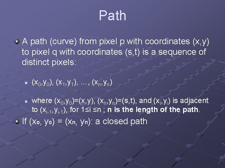 Path A path (curve) from pixel p with coordinates (x, y) to pixel q