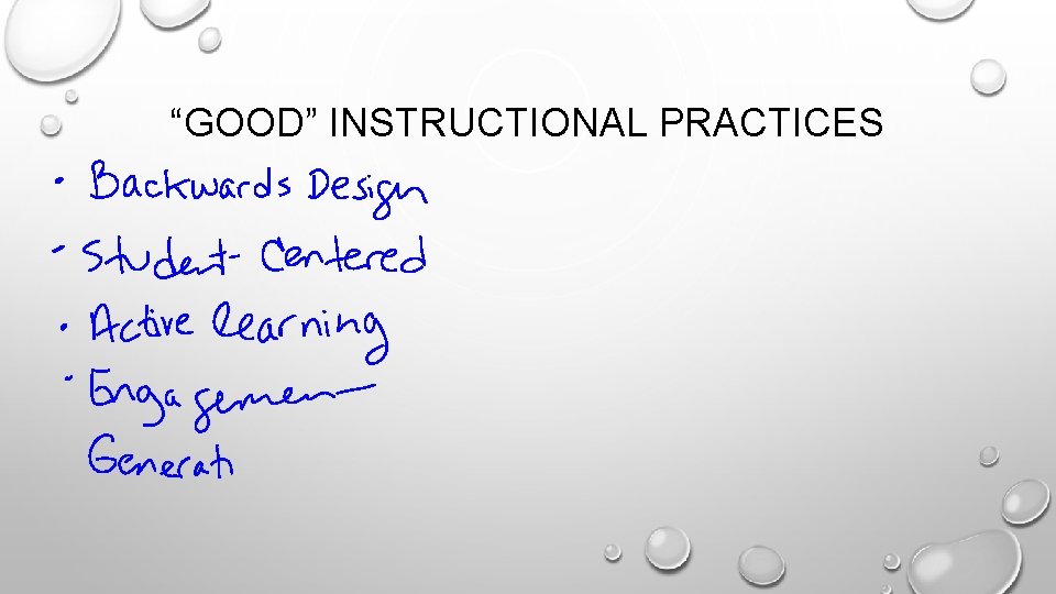 “GOOD” INSTRUCTIONAL PRACTICES 