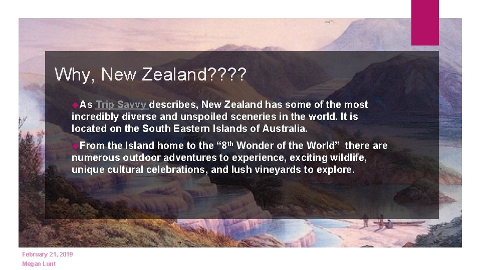 Why, New Zealand? ? As Trip Savvy describes, New Zealand has some of the