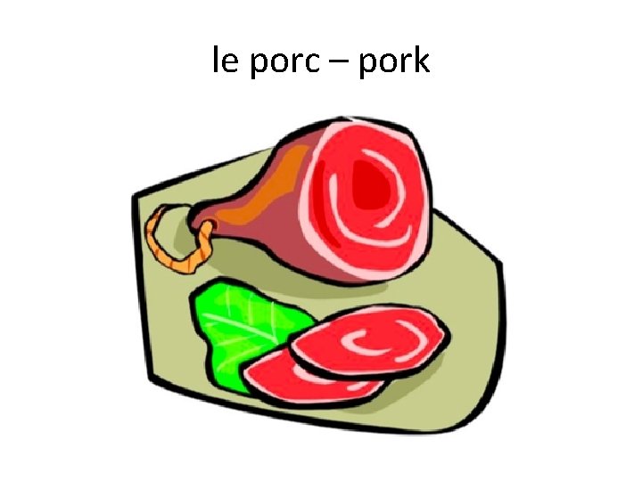 le porc – pork 