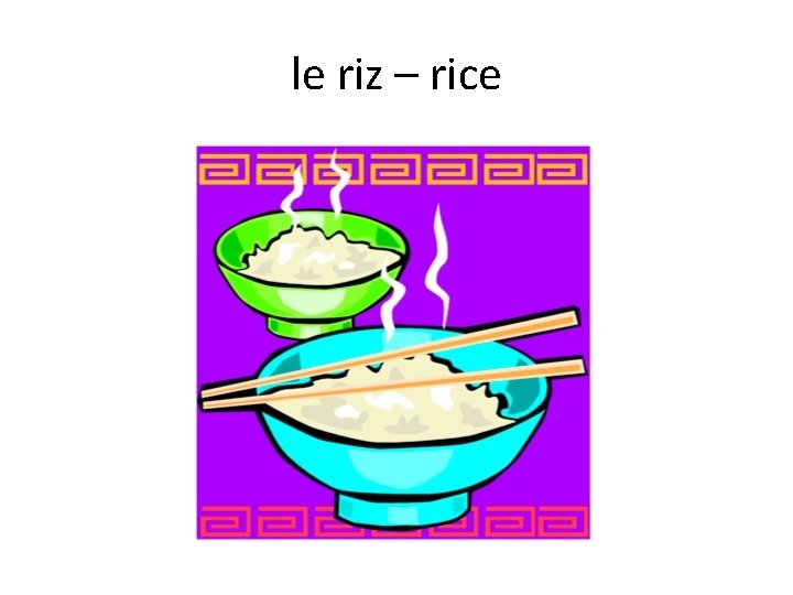 le riz – rice 