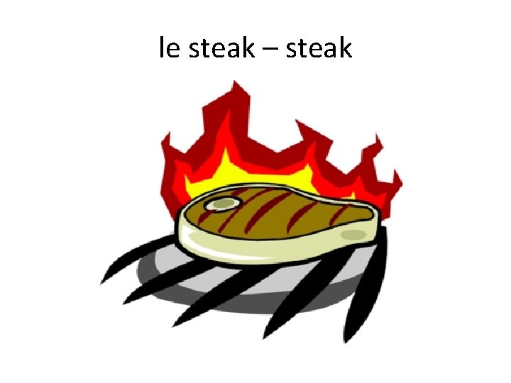 le steak – steak 