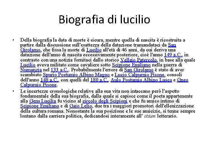 Biografia di lucilio • • Della biografia la data di morte è sicura, mentre