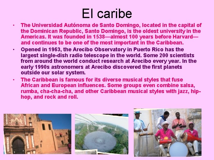 El caribe • • • The Universidad Autónoma de Santo Domingo, located in the
