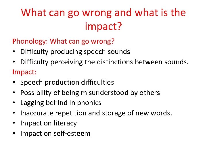 What can go wrong and what is the impact? Phonology: What can go wrong?