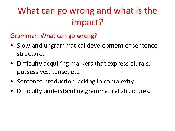 What can go wrong and what is the impact? Grammar: What can go wrong?