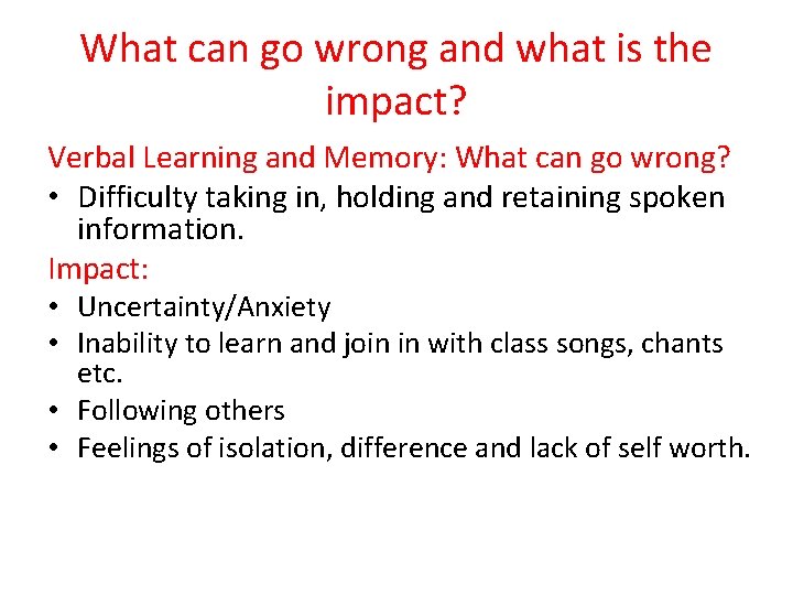 What can go wrong and what is the impact? Verbal Learning and Memory: What