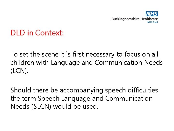 DLD in Context: To set the scene it is first necessary to focus on