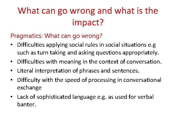 What can go wrong and what is the impact? Pragmatics: What can go wrong?