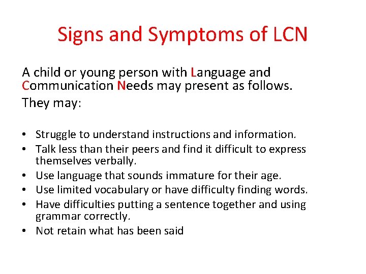 Signs and Symptoms of LCN A child or young person with Language and Communication