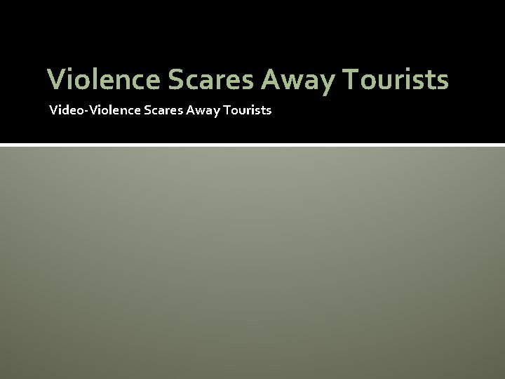 Violence Scares Away Tourists Video-Violence Scares Away Tourists 
