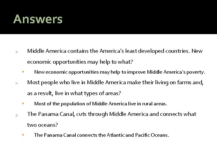 Answers Middle America contains the America’s least developed countries. New 1. economic opportunities may