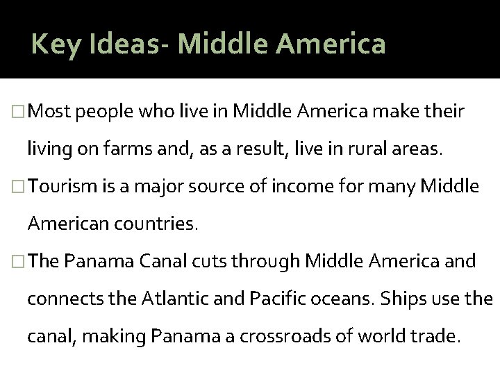 Key Ideas- Middle America �Most people who live in Middle America make their living