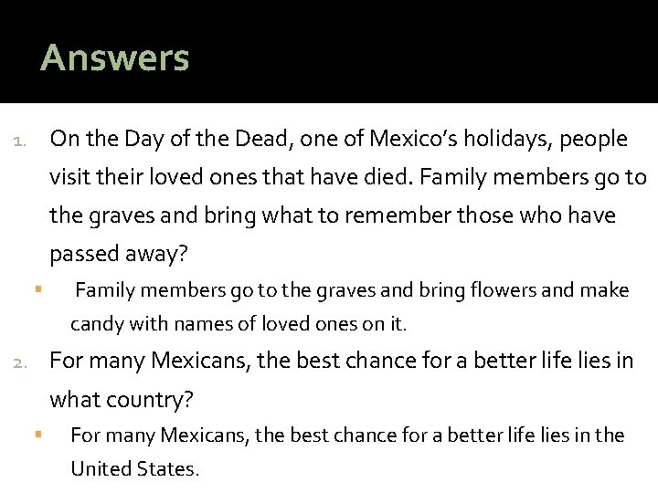 Answers On the Day of the Dead, one of Mexico’s holidays, people 1. visit
