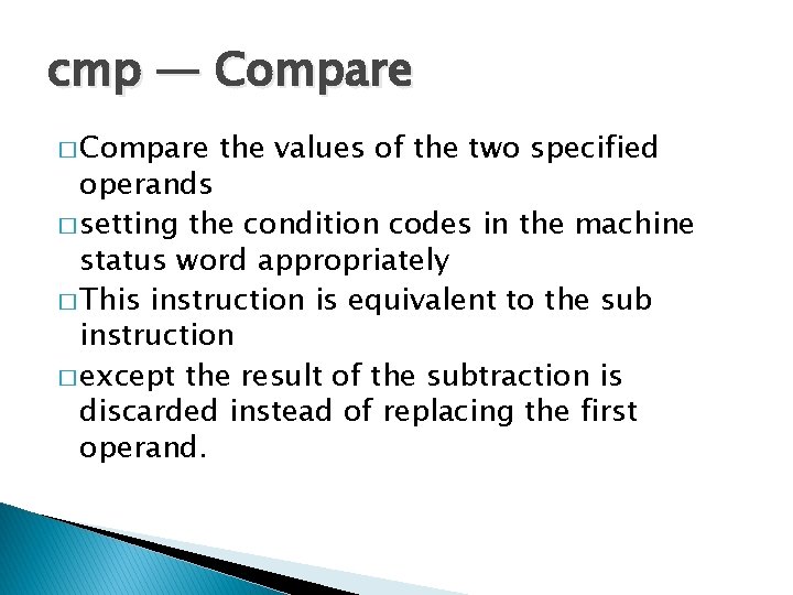 cmp — Compare � Compare the values of the two specified operands � setting