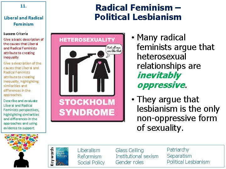 Radical Feminism – Political Lesbianism 11. Liberal and Radical Feminism Success Criteria Give a