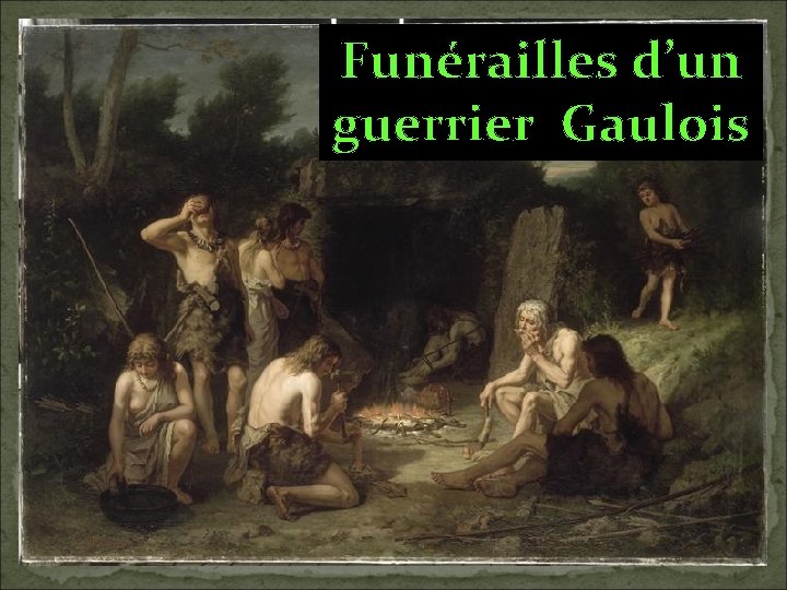 Funérailles d’un guerrier Gaulois 