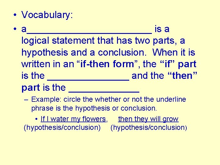  • Vocabulary: • a____________ is a logical statement that has two parts, a