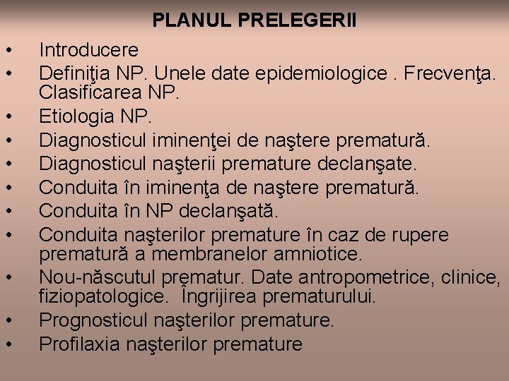 PLANUL PRELEGERII • • • Introducere Definiţia NP. Unele date epidemiologice. Frecvenţa. Clasificarea NP.