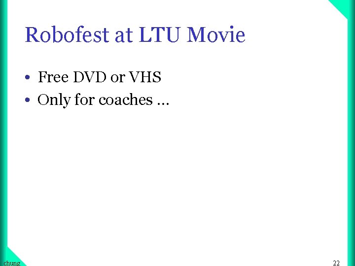 Robofest at LTU Movie • Free DVD or VHS • Only for coaches …