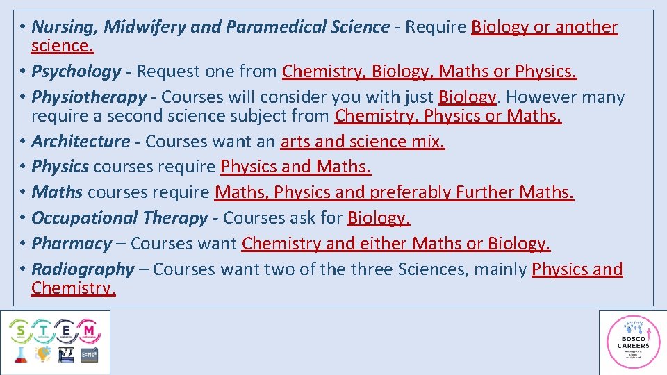  • Nursing, Midwifery and Paramedical Science - Require Biology or another science. •